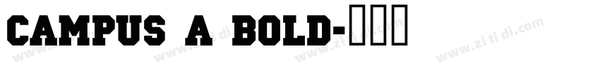 Campus A Bold字体转换 Campus A Bold字体转换